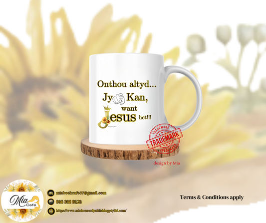 (3-M) Coffee Mug (design 2) Onthou altyd... Jy kan, want Jesus het!